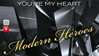 MODERN HEROES - YOU'RE MY HEART