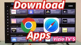 Vizio Smart TV'S: How To Use Google Browser (Download Apps?)