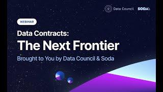 Data Contracts: The Next Frontier | Data Council & Soda