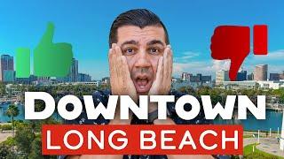 Pros & Cons of Downtown Long Beach - Is it Worth it?