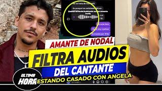 FILTRAN AUDIOS de la nueva AMANTE de Christian Nodal! se confirma la INFIDELIDAD a Ángela Aguilar!