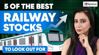 Best Railways Stocks To Boost Your Portfolio! | Top 5 Rail Stocks To Watch Out in 2024!