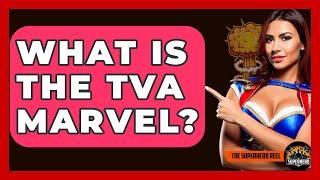 What Is The TVA Marvel? - The Superhero Reel