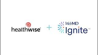 Healthwise +  WebMD Ignite