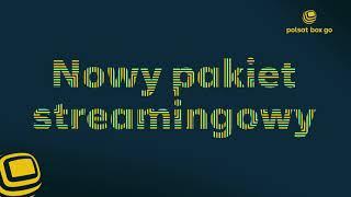 Nowy pakiet streamingowy Polsat Box Go Start.