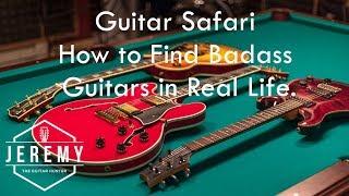 Guitar Safari...How to Find Badass Guitars in Real Life...PRS, Gibson, Heritage, Rivera, Fender