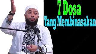 7 Dosa Yang Membinasakan | Ustadz Khalid Basalamah