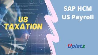 US Taxation | Learn SAP HCM US Payroll module | SAP USA Payroll Training & Certification | Uplatz