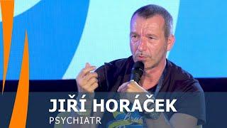 Jsme stvoření k tomu být šťastní Psychiatr Jiří Horáček na Hausbotu Petra Horkého