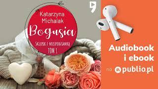 Bogusia. Katarzyna Michalak. Audiobook PL [Powieść]