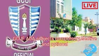 GCUF ADA/ADS part 1 and 2 subject elective,compulsory and optional/ GCUF ADA/ADS subjects list