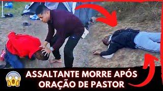 Assaltante MORRE Após ORAÇÃO de Pastor !! Reportagem de TV na Descrição e no Comentário Fixado !!!