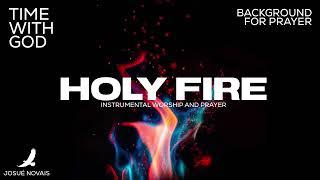 TIME WITH GOD // PROPHETIC WORSHIP // HOLY FIRE  // 4 HOURS INSTRUMENTAL