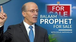 "Balaam, Prophet for Sale" with Doug Batchelor (Amazing Facts)