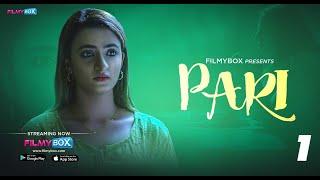 Pari Episode 01 | Ayesha Kapoor | Filmybox