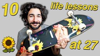 new skate setup & chill — 10 life lessons at 27 
