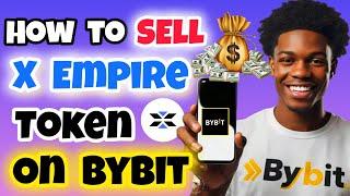 How to Sell Your X Empire Token on Bybit | Sell $X on Bybit Spot Trading | X Empire Bitget Guide