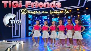 TiGi Friends (TiGi Academy) - Dansez cu inima ta