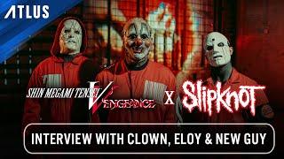 Shin Megami Tensei V: Vengeance x @slipknot | Interview with Clown, Eloy, & new guy