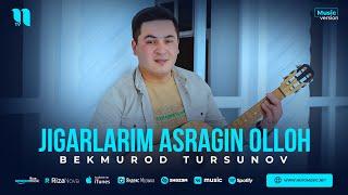 Bekmurod Tursunov - Jigarlarim asragin Olloh (audio 2023)