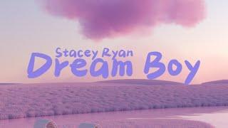 Stacey Ryan - Dream Boy (lyrics)