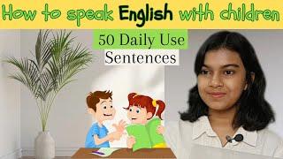 50 Sentences in English to Communicate with Children | Part 5 | Adrija Biswas