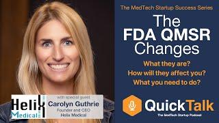 QuickTalk Ep1: Special Guest Carolyn Guthrie discusses the FDA QMSR Changes