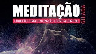 Meditação Guiada [Conexão com a Civilização Cósmica Central]