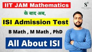 ISI Admission Test 2022 | B Math | M Math | All About ISI Admission Test | IIT JAM Mathematics