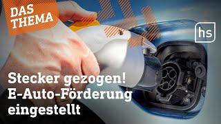 Kein Umweltbonus mehr für E-Autos: Was das bedeutet | hessenschau DAS THEMA