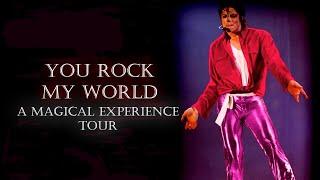 Michael Jackson - You Rock My World - A Magical Experience Tour (FANMADE)