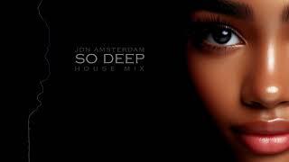 So Deep House Mix - JdN Amsterdam