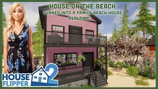 House On The Beach Turned into a family beach house.  Full Build and Tour, Realtime HF2