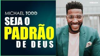 O Padrão de Deus I Michael Todd Dublado