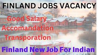 Finland Jobs Vacancy || Finland Jobs for Indian || Finland