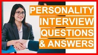 PERSONALITY Interview Questions And Answers! (20 GREAT Answers to Personality Interview Questions!)