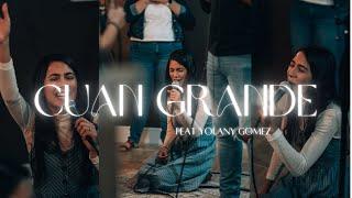 CUAN GRANDE (feat. Yolany Gomez) | THE LOFT MUSIC | Covenant Worship COVER