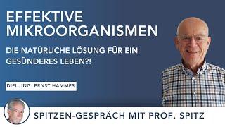 Kleine Mikroben - große Auswirkungen! Effektive Mikroorganismen für die Gesundheit mit Ernst Hammes