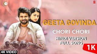 Chori Chori | Hindi Version Full Song | Geetha Govindam | Vijay Devarakonda, Rashmika Mandanna