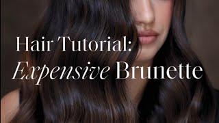 How To Color an Expensive Brunette