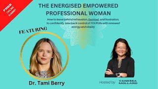 Dr Tami Berry M.D (The Energised Empowered Professional Woman’s Summit)