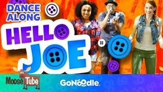 Hello Joe Song | Songs For Kids | Dance Along | GoNoodle