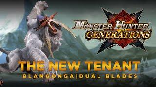 [MHGen] Monster Hunter Generations | The New Tenant | Blangonga