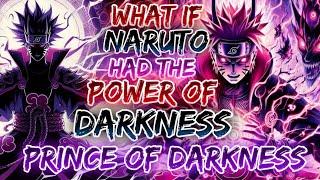 What If Naruto Had The Legacy Of  Dark King, The Prince of Darkness