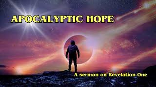 Apocalyptic Vision of Hope in Chaotic Times: A Sermon From Revelation 1