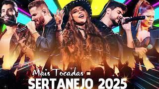 Sertanejo 2025 - As Melhores do Sertanejo Universitário (Mais Tocadas) Melhores Musicas 2025