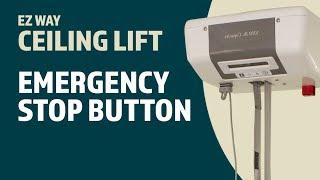 EZ Way Ceiling Lift Usage: Emergency Stop Button