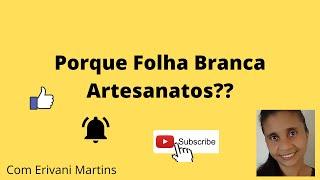 Porque Folha Branca Artesanato??