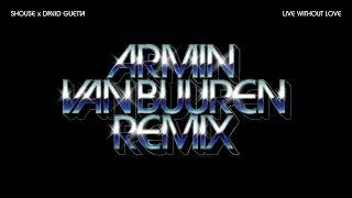 SHOUSE & David Guetta -  Live Without Love (Armin van Buuren Remix) (Official Audio)