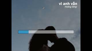 [ Karaoke - Beat Chuẩn ] Vì Anh Vẫn - Hoàng Dũng